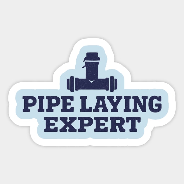 Pipe Laying Expert Sticker by ArtistTee ⭐⭐⭐⭐⭐